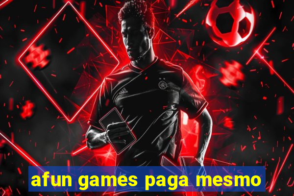 afun games paga mesmo